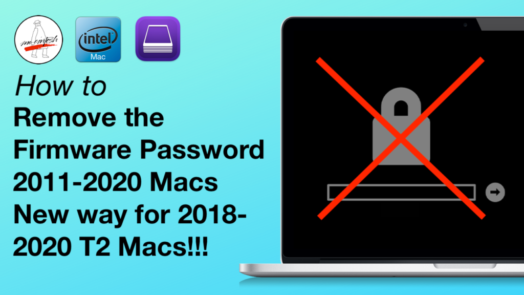 MrMacintosh.com - How to remove the firmware password on 2011-2020 Macs + New way for 2018-2020 T2 Macs!